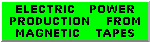 Electric Power From Magnetic Tapes